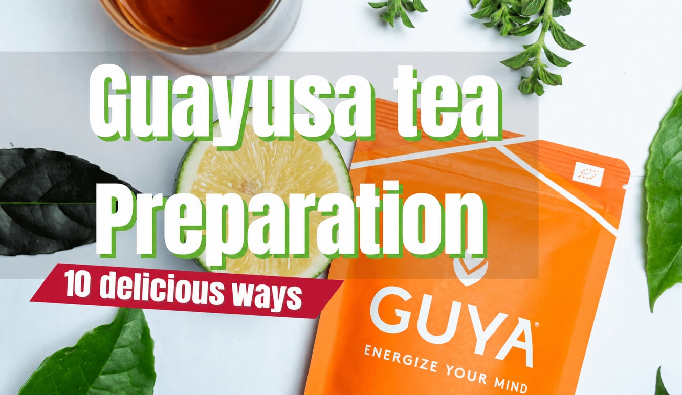 How to prepare Guayusa: 10 top Guayusa tea recipes