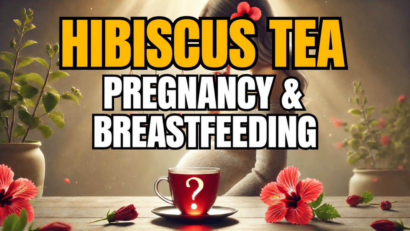 Hibiscus tea during pregnancy & breastfeeding: is it safe?