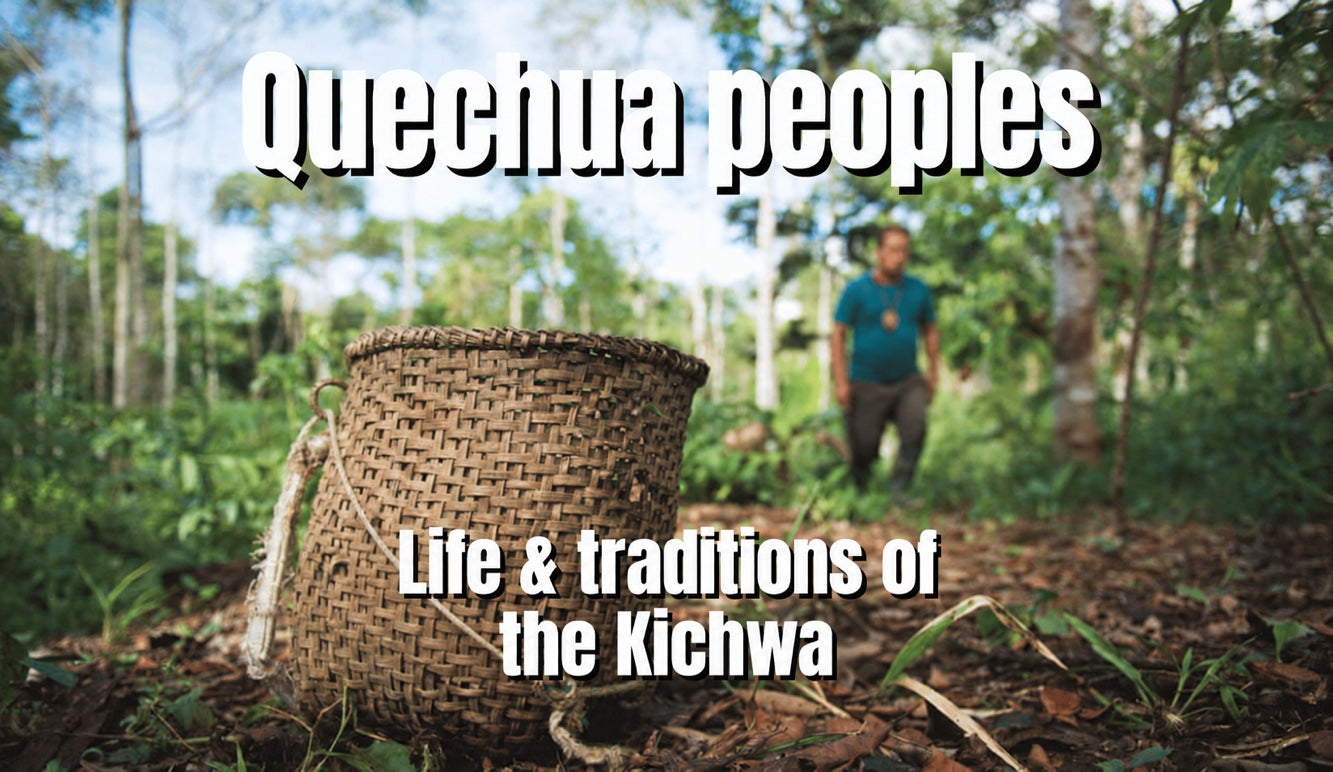 Life and traditions of the Kichwa and Quechua peoples