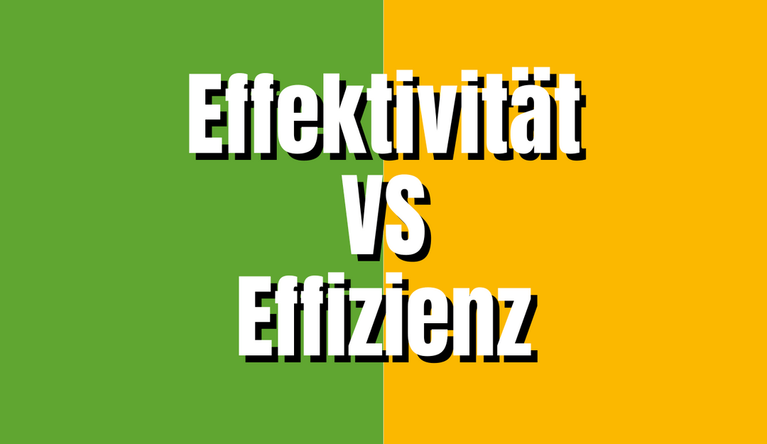 Effizienz und Effektivität - Unterschied, Beispiel und Eselsbrücke