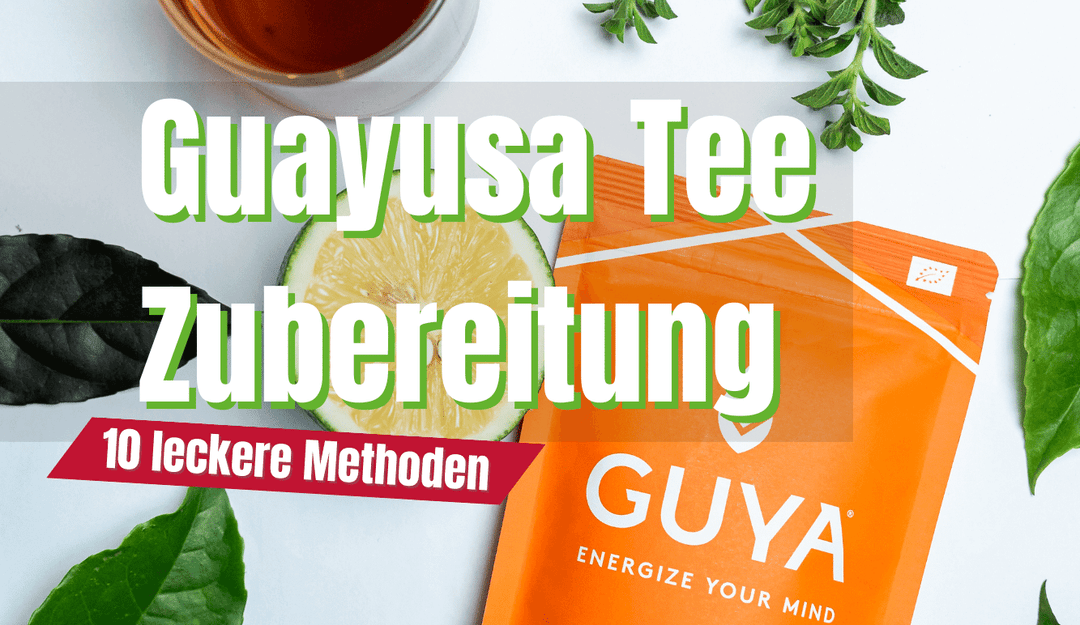 Guayusa Preparation - 10 top Guayusa Tea preparations
