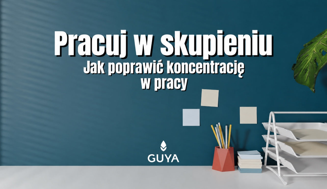 Jak urządzić miejsce pracy, aby pracować w skupieniu