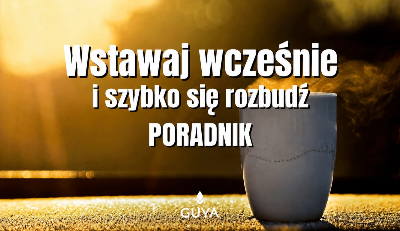Wczesne wstawanie i szybkie rozbudzenie — więcej energii o poranku