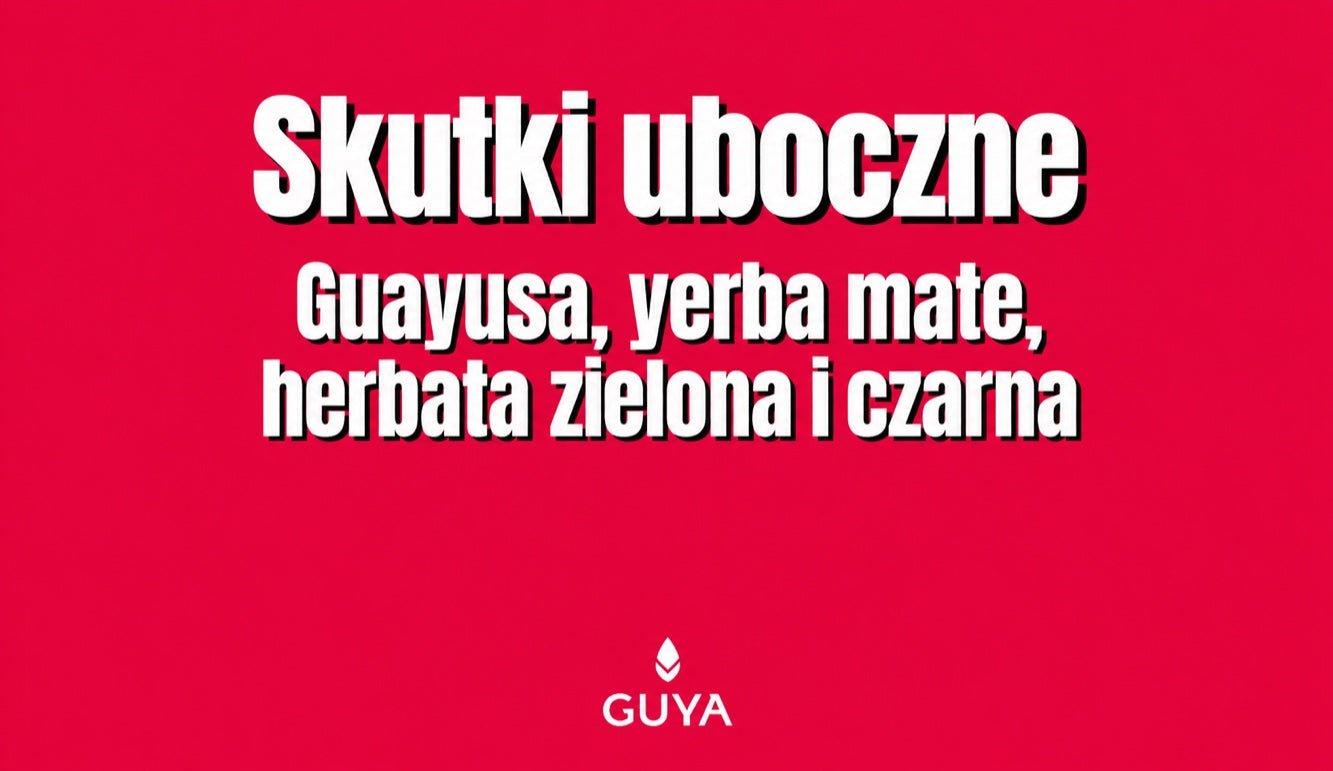 Skutki uboczne guayusy, mate oraz zielonej i czarnej herbaty