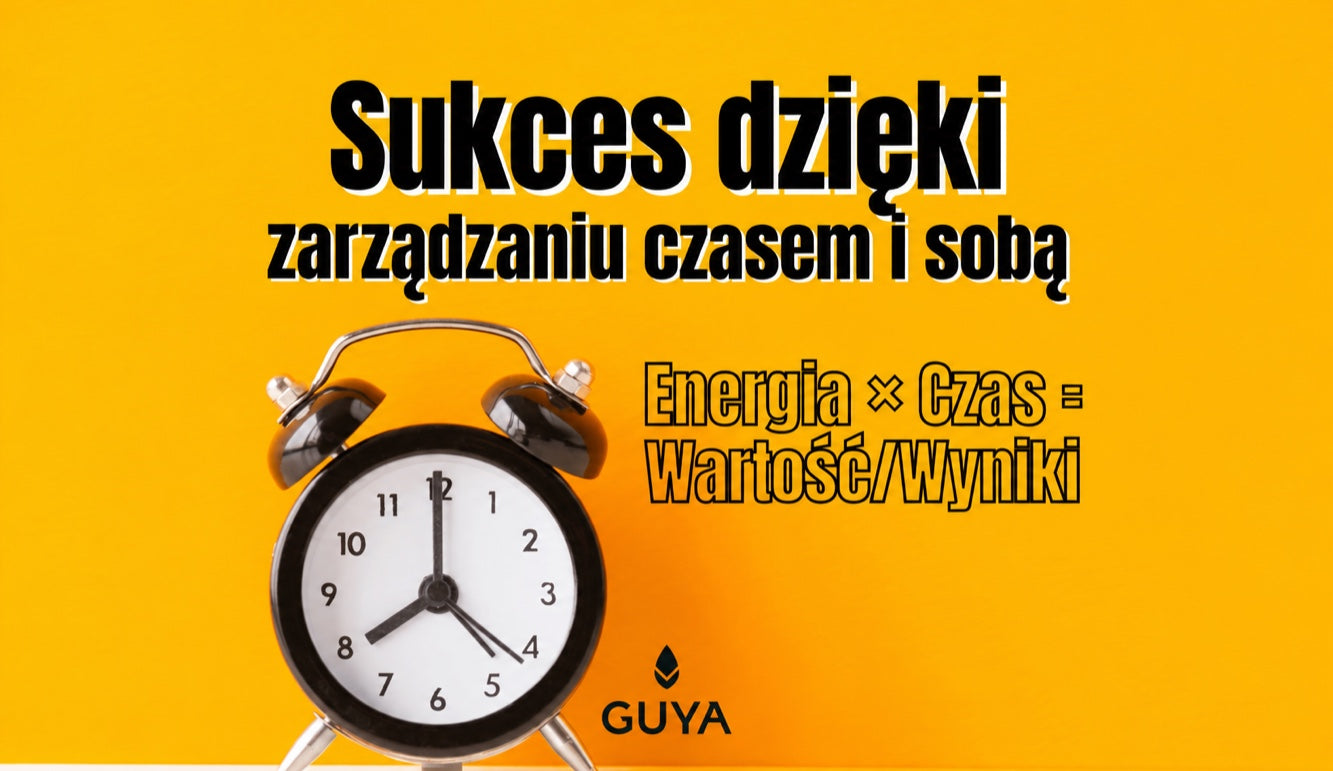 Sukces dzięki efektywnemu zarządzaniu sobą i czasem