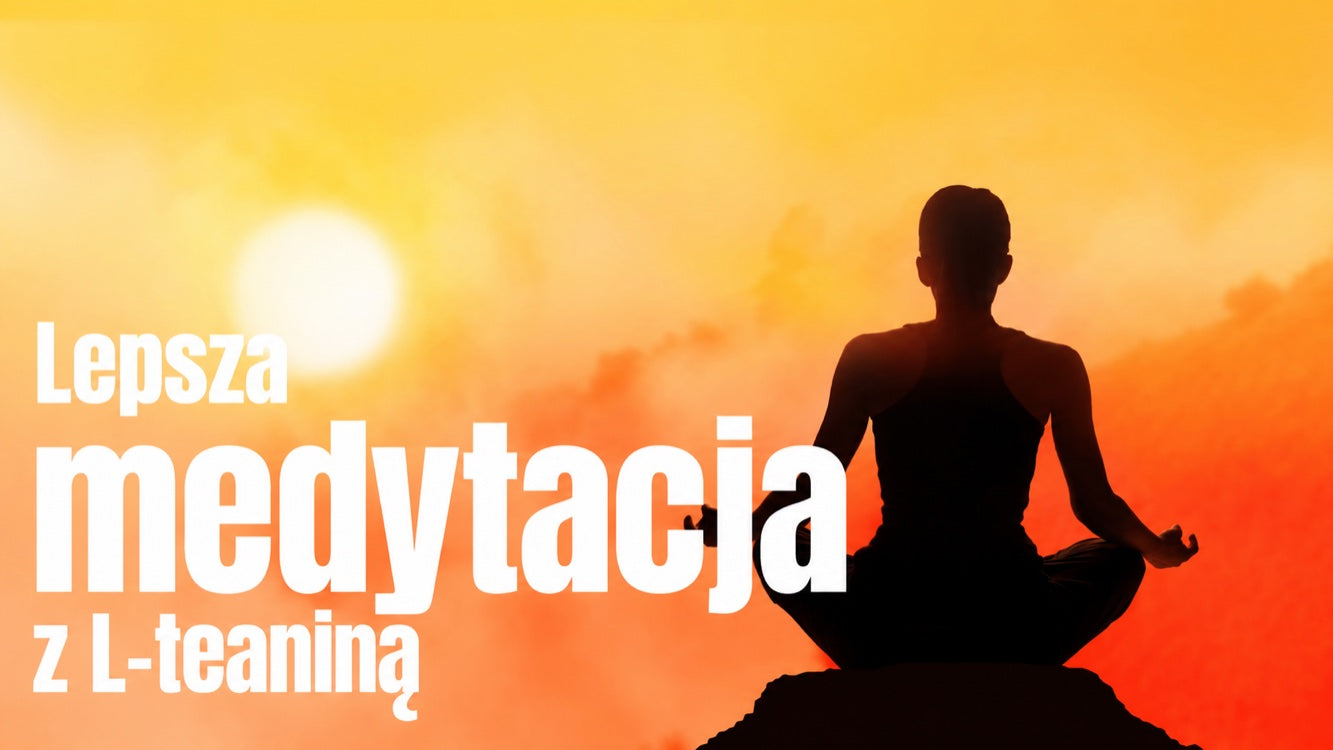 L-teanina i medytacja — odprężona czujność