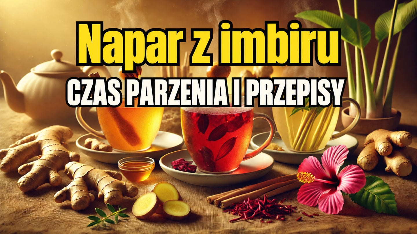Napar imbirowy — działanie i przygotowanie dla maksymalnych korzyści zdrowotnych