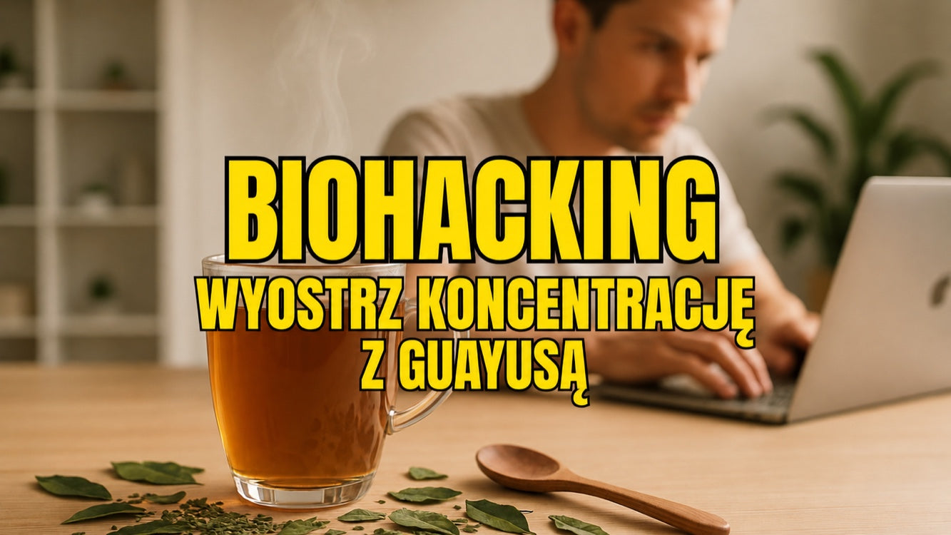 Biohacking dla początkujących — jak zwiększyć skupienie i energię dzięki guayusie