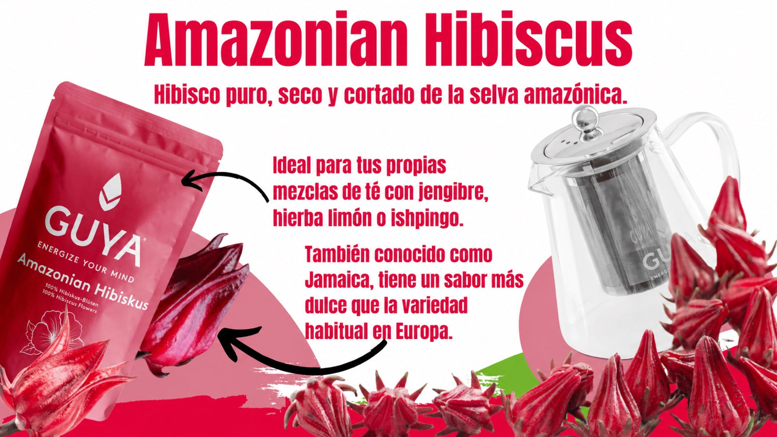 Té de hibisco – Amazonian Hibiscus – Flor de Jamaica 